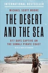 Desert and the Sea: 977 Days Captive on the Somali Pirate Coast цена и информация | Биографии, автобиогафии, мемуары | pigu.lt