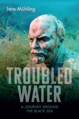 Troubled Water: A Journey around the Black Sea kaina ir informacija | Kelionių vadovai, aprašymai | pigu.lt