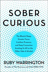 Sober Curious: The Blissful Sleep, Greater Focus, and Deep Connection Awaiting Us All on the Other Side of Alcohol цена и информация | Самоучители | pigu.lt