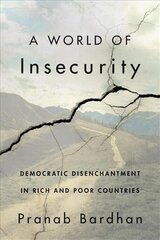 World of Insecurity: Democratic Disenchantment in Rich and Poor Countries kaina ir informacija | Ekonomikos knygos | pigu.lt