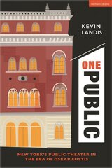 One Public: New York's Public Theater in the Era of Oskar Eustis kaina ir informacija | Socialinių mokslų knygos | pigu.lt