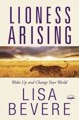 Lioness Arising: Wake up and Change your World kaina ir informacija | Dvasinės knygos | pigu.lt