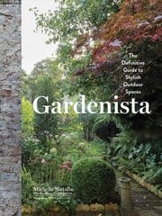 Gardenista: The Definitive Guide to Stylish Outdoor Spaces цена и информация | Книги о садоводстве | pigu.lt