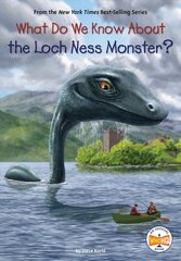 What Do We Know About the Loch Ness Monster? kaina ir informacija | Knygos paaugliams ir jaunimui | pigu.lt