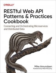 Restful Web API Patterns and Practices Cookbook: Connecting and Orchestrating Microservices and Distributed Data kaina ir informacija | Ekonomikos knygos | pigu.lt