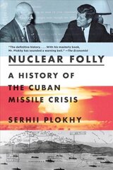 Nuclear Folly: A History of the Cuban Missile Crisis цена и информация | Духовная литература | pigu.lt