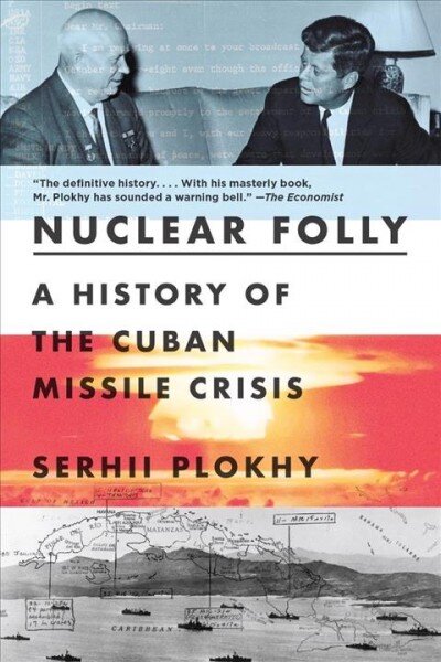 Nuclear Folly: A History of the Cuban Missile Crisis цена и информация | Dvasinės knygos | pigu.lt