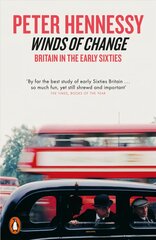 Winds of Change: Britain in the Early Sixties kaina ir informacija | Istorinės knygos | pigu.lt