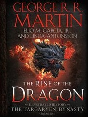 Rise of the Dragon: An Illustrated History of the Targaryen Dynasty, Volume One цена и информация | Фантастика, фэнтези | pigu.lt