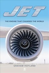 Jet: The Engine that Changed the World: The Engine That Changed the World цена и информация | Энциклопедии, справочники | pigu.lt
