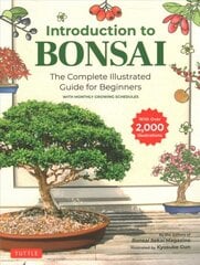 Introduction to Bonsai: The Complete Illustrated Guide for Beginners (with Monthly Growth Schedules and over 2,000 Illustrations) цена и информация | Книги по садоводству | pigu.lt