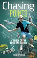 Chasing Points: A Season on the Pro Tennis Circuit цена и информация | Биографии, автобиогафии, мемуары | pigu.lt