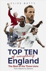 Top Ten of Everything England: The Best of the Three Lions from Adams to Zamora цена и информация | Книги о питании и здоровом образе жизни | pigu.lt