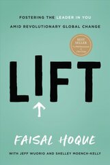 Lift: Fostering the Leader in You Amid Revolutionary Global Change цена и информация | Книги по экономике | pigu.lt