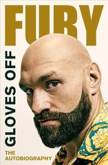 Gloves Off: Tyson Fury Autobiography kaina ir informacija | Biografijos, autobiografijos, memuarai | pigu.lt