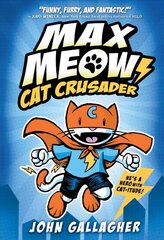 Max Meow: Cat Crusader Book 1 цена и информация | Книги для подростков и молодежи | pigu.lt