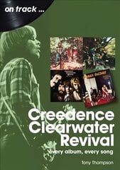 Creedence Clearwater Revival On Track: Every Album, Every Song kaina ir informacija | Knygos apie meną | pigu.lt