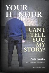 Your Honour Can I Tell You My Story? kaina ir informacija | Socialinių mokslų knygos | pigu.lt