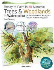 Ready to Paint in 30 Minutes: Trees & Woodlands in Watercolour: Build Your Skills with Quick & Easy Painting Projects kaina ir informacija | Knygos apie sveiką gyvenseną ir mitybą | pigu.lt