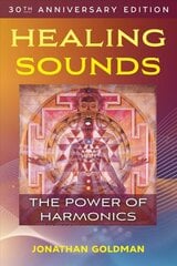 Healing Sounds: The Power of Harmonics 4th Edition, 30th Anniversary Edition цена и информация | Самоучители | pigu.lt