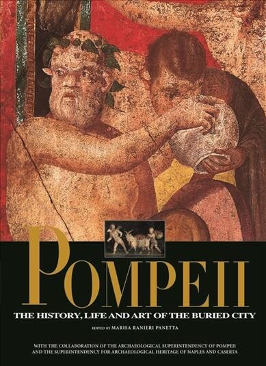 Pompeii: The History, Art and Life of the Buried City: The History, Life and Art of the Buried City цена и информация | Istorinės knygos | pigu.lt