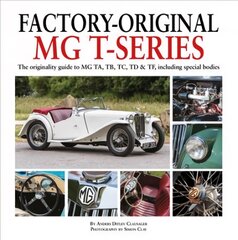 Factory-Original MG T-Series: The originality guide to MG, TA, TB, TC, TD & TF including special bodies цена и информация | Путеводители, путешествия | pigu.lt