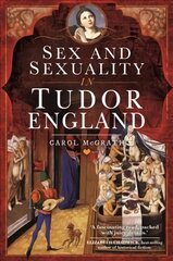 Sex and Sexuality in Tudor England kaina ir informacija | Istorinės knygos | pigu.lt