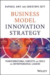 Business Model Innovation Strategy: Transformational Concepts and Tools for Entrepreneurial Leaders kaina ir informacija | Ekonomikos knygos | pigu.lt