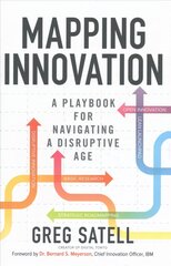Mapping Innovation: A Playbook for Navigating a Disruptive Age kaina ir informacija | Ekonomikos knygos | pigu.lt
