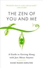 Zen of You and Me: A Guide to Getting Along with Just About Anyone цена и информация | Самоучители | pigu.lt