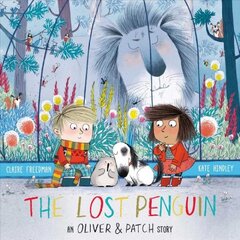 Lost Penguin: An Oliver and Patch Story kaina ir informacija | Knygos mažiesiems | pigu.lt