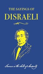 Sayings of Benjamin Disraeli kaina ir informacija | Istorinės knygos | pigu.lt