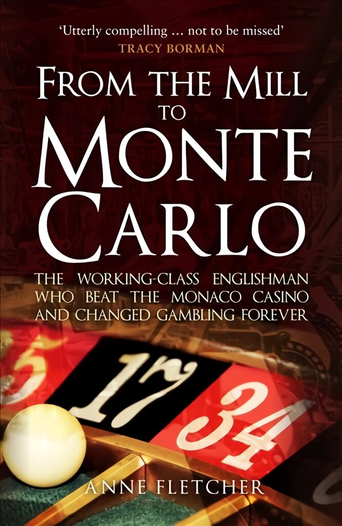 From the Mill to Monte Carlo: The Working-Class Englishman Who Beat the Monaco Casino and Changed Gambling Forever kaina ir informacija | Istorinės knygos | pigu.lt
