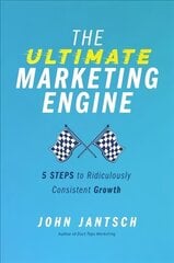 Ultimate Marketing Engine: 5 Steps to Ridiculously Consistent Growth kaina ir informacija | Ekonomikos knygos | pigu.lt