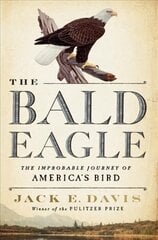 Bald Eagle: The Improbable Journey of America's Bird kaina ir informacija | Enciklopedijos ir žinynai | pigu.lt