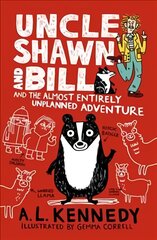 Uncle Shawn and Bill and the Almost Entirely Unplanned Adventure цена и информация | Книги для подростков и молодежи | pigu.lt