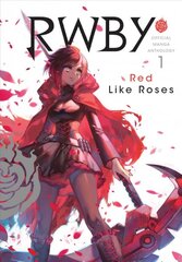 RWBY: Official Manga Anthology, Vol. 1: RED LIKE ROSES цена и информация | Фантастика, фэнтези | pigu.lt