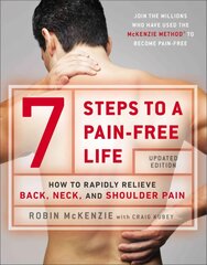 7 Steps To A Pain-free Life: How to Rapidly Relieve Back, Neck and Shoulder Pain 2nd Revised edition kaina ir informacija | Knygos apie sveiką gyvenseną ir mitybą | pigu.lt