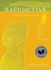 Radioactive: Marie & Pierre Curie: A Tale of Love and Fallout kaina ir informacija | Biografijos, autobiografijos, memuarai | pigu.lt