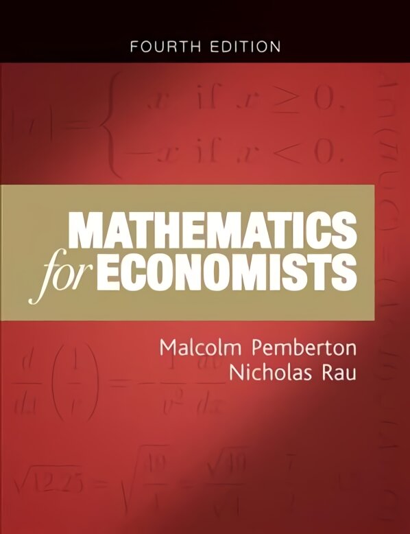 Mathematics for Economists: An Introductory Textbook, Fourth Edition 4th edition kaina ir informacija | Ekonomikos knygos | pigu.lt