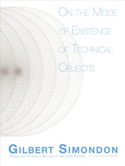 On the Mode of Existence of Technical Objects kaina ir informacija | Istorinės knygos | pigu.lt