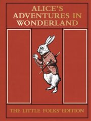 Alice's Adventures in Wonderland: The Little Folks' Edition Main Market Ed. цена и информация | Книги для подростков и молодежи | pigu.lt