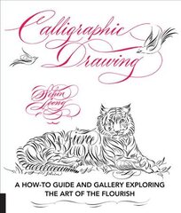 Calligraphic Drawing: A how-to guide and gallery exploring the art of the flourish цена и информация | Книги о питании и здоровом образе жизни | pigu.lt