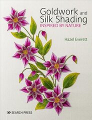 Goldwork and Silk Shading Inspired by Nature kaina ir informacija | Knygos apie sveiką gyvenseną ir mitybą | pigu.lt