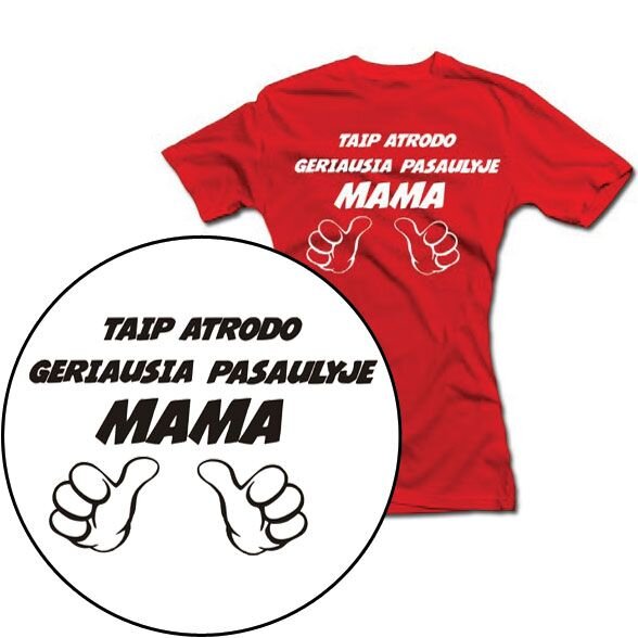 Moteriški marškinėliai "Taip atrodo geriausia pasaulyje mama" kaina ir informacija | Originalūs marškinėliai | pigu.lt