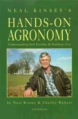 Hands-On Agronomy: Understanding Soil-Fertility and Fertilizer Use 3rd Revised edition цена и информация | Книги по экономике | pigu.lt