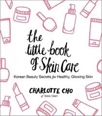 Little Book of Skin Care: Korean Beauty Secrets for Healthy, Glowing Skin kaina ir informacija | Saviugdos knygos | pigu.lt