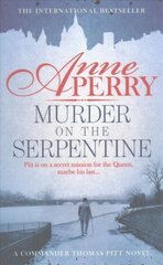 Murder on the Serpentine (Thomas Pitt Mystery, Book 32): A royal murder mystery from the streets of Victorian London цена и информация | Фантастика, фэнтези | pigu.lt