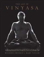 Art of Vinyasa: Awakening Body and Mind through the Practice of Ashtanga Yoga kaina ir informacija | Dvasinės knygos | pigu.lt