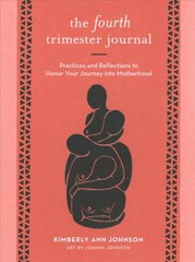 Fourth Trimester Journal: Practices and Reflections to Honor Your Journey into Motherhood цена и информация | Самоучители | pigu.lt